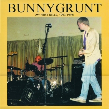 Bunnygrunt - My First Bells 1993-1994