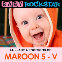 Baby Rockstar - Maroon 5 V: Lullaby Renditions