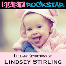 Baby Rockstar - Lindsey Stirling: Lullaby Renditions