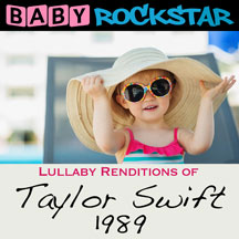 Baby Rockstar - Taylor Swift 1989: Lullaby Renditions