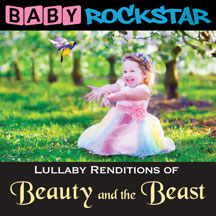Baby Rockstar - Beauty And The Beast: Lullaby Renditions