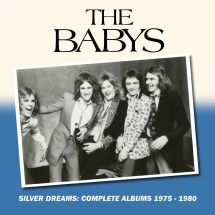 Babys - Silver Dreams: Complete Albums 1975-1980