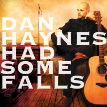 Dan Haynes - Had Some Falls