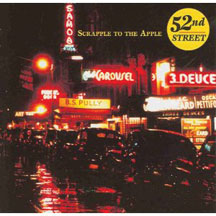 52nd Street - Scrapple To The Apple