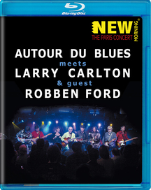 Larry Carlton/Robben Ford/Autour Du Blues - The Paris Concert