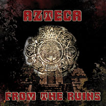 Azteca - From The Ruins