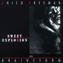 Chico Freeman & Brainstorm - Sweet Explosion