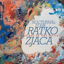 Ratko Zjaca & Nocturnal Four - Light In The World