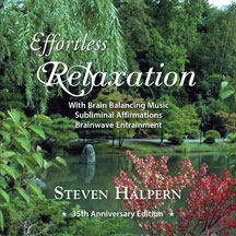 Steven Halpern - Effortless Relaxation: Relaxing Music With Subliminal Affirmations