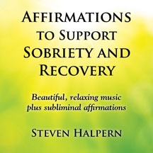 Steven Halpern - Affirmations To Support Sobriety And Recovery