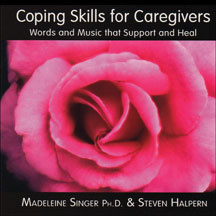 Steven Halpern & Dr. Madeline  Singer - Coping Skills For Caregivers
