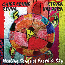 Steven Halpern & Chief Sonne Reyna - Healing Songs Of Earth & Sky
