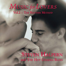 Steven Halpern & The Hot Chakra Band - Music For Lovers Vol. 2: The Rhythm Method