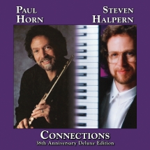 Steven Halpern & Paul Horn - Connections: 38th Anniversary Deluxe Edition