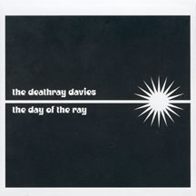 The Deathray Davies - The Day Of The Ray