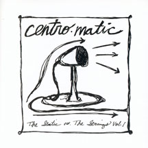 Centro-Matic - The Static Vs. The Strings Vol. 1