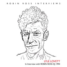 Lyle Lovett - Interview With Robin Ross 1994 [SINGLE]