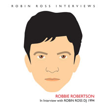 Robbie Robertson - Interview With Robin Ross 1994 [SINGLE]