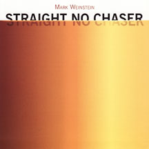 Mark Weinstein - Straight, No Chaser
