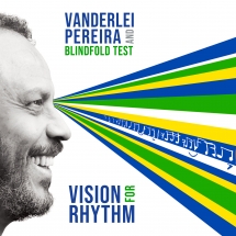 Vanderlei Pereira & Blindfold Test - Vision For Rhythm
