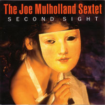 Joe Mulholland Sextet - Second Sight