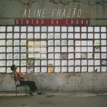 Aline Frazao - Dentro Da Chuva