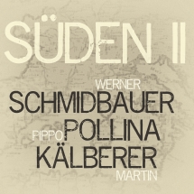Schmidbauer, Pollina, Kalberer - Suden II