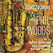 Phil Woods & The DePaul University Jazz Ensemble - Right To Swing