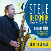 Steve Heckman Quartet/quintet - Born To Be Blue