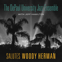 Depaul University Jazz Ensemble With Jeff Hamilton - Salutes Woody Herman