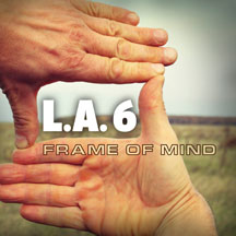 L.a. 6 - Frame Of Mind