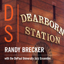 Randy Brecker & The DePaul University Jazz Ensemble - Dearborn Station