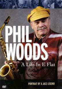 Phil Woods - A Life In E Flat