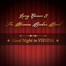 Larry Garner & The Norman Beaker Band - Good Night In Vienna