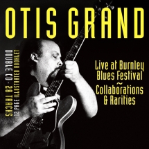 Otis Grand - Live At Burnley Blues Festival: Collaborations & Rarities