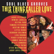 This Thing Called Love: Soul Blues Grooves (and Some Pain And Heartache Too)