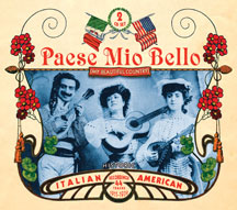 Paese Mio Bello (my Beautiful Country): Historic Italian American Recordings 1911-1939