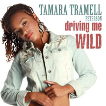 Tamara Tramell Peterson - Driving Me Wild