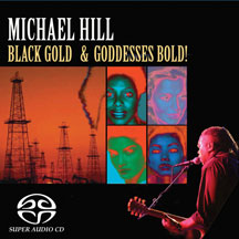 Michael Hill - Black Gold & Goddesses Bold (hybrid Sacd)