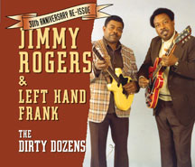 Jimmy Rogers & Left Hand Frank - The Dirty Dozens