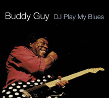 Buddy Guy - Dj Play My Blues