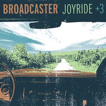 Broadcaster - Joyride + 3