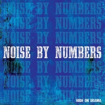 Noise By Numbers - High On Drama