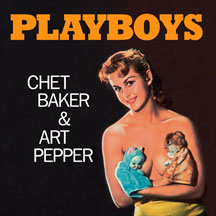 Chet & Art Pepper Baker - Playboys