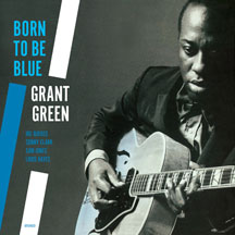 Grant Green - Born To Be Blue + 2 Bonus Tracks