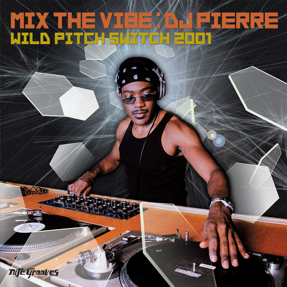 DJ Pierre - Mix The Vibe: Wild Pitch Switch 2001