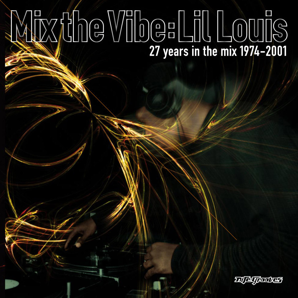 Lil Louis - Mix The Vibe: 27 Years in The Mix