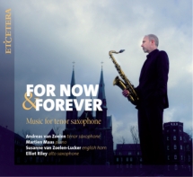 Andreas Van Zoelen & Martien Maas - For Now & Forever: Music For Tenor Saxophone