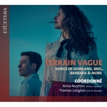 Coordonne - Terrain Vague: Songs Of Dowland, Brel, Barbara & More