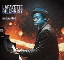 Lafayette Gilchrist - Undaunted